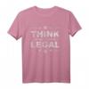 Denken Sie, während es noch legal ist. T-Shirt  Humorvolles Rechtsspruch Shirt für Juristen und Rechtssinnige