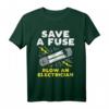 Save A Fuse Blow An Electrician Lustiges Humor T-Shirt für Elektriker, Linemen & Ingenieure  Perfektes Geschenk für Geburtstag, Vatertag & Weihnachten