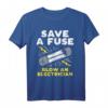 Save A Fuse Blow An Electrician Lustiges Humor T-Shirt für Elektriker, Linemen & Ingenieure  Perfektes Geschenk für Geburtstag, Vatertag & Weihnachten