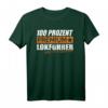 100 Prozent Lokführer Geschenk Lustiges Beruf T-Shirt - Witziges Zugfahrer T-Shirt mit Spruch für Bahn- und Güterzugfahrer