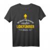 Lokführer Spruch Geschenk - Coole Lokführer T-Shirts für Bahnmitarbeiter, Lehrlinge & Eisenbahnfans zu Geburtstag, Weihnachten & Jubiläum