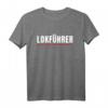 Lustiges Lokführer Geschenk Eisenbahn T-Shirt  Perfekt für Weihnachten, Geburtstag, Abschied, Rente & Jubiläum für Bahn- und Eisenbahnfans