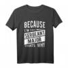 Weil ich der Sergeant Major SGM bin - Lustiges Militär T-Shirt für Beförderung, Veteranen & Ruhestand