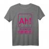 Ah The Element of Surprise Chemie Nerd Geschenk T-Shirt  Lustiges Wissenschafts-Shirt für Chemie-Studenten und Wissenschaftsliebhaber