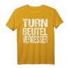 Turn Beutel Vergesser T-Shirt  Lustiges Geschenkidee für Geburtstag, Weihnachten, Party & Nerds