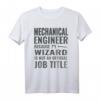Maschinenbau Ingenieur = Zauberer Spruch T-Shirt  Witziges Geschenk für Dipl. Ing., Techniker & Problemlöser