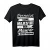 Lustiges Maurer Geschenk Shirt für Maurermeister, Gesellen und Azubis - Perfekt für Geburtstag & Weihnachten im Bauhandwerk