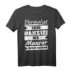 Lustiges Maurer Geschenk Shirt für Maurermeister, Gesellen und Azubis - Perfekt für Geburtstag & Weihnachten im Bauhandwerk