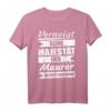 Lustiges Maurer Geschenk Shirt für Maurermeister, Gesellen und Azubis - Perfekt für Geburtstag & Weihnachten im Bauhandwerk