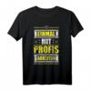 Einmal mit Profis arbeiten Handwerker Sprüche Geschenk T-Shirt  Lustiges Handwerker T-Shirt für Mechaniker, Maurer, Maler, Schlosser, Schreiner, Klempner, Installateure & Elektriker
