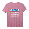 Bier du bist nicht du wenn du nüchtern bist Frau Schnaps T-Shirt - Lustige Bier Sprüche Kleidung für Bierliebhaberinnen und Biertrinkerinnen