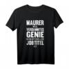Maurer Genie Handwerker Maurermeister T-Shirt - Humorvolles Geschenk für Maurer, Bauarbeiter & Handwerker mit Spruch
