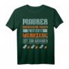 Herren Maurer Lustig Witzig Fun Funny Spruch T-Shirt  Originelle Geschenkidee für Maurer und Handwerker