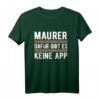Dafür Gibt Es Keine App Maurer T-Shirt - Lustiges Baustellen Spruch für Bauarbeiter und Maurer