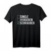 Single Vergeben Schrauber Mechatroniker Werkstatt T-Shirt  Perfektes Geschenk für Mechaniker, Autoschrauber & Handwerker mit Humor zum Vatertag, Weihnachten & Geburtstag