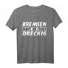 Bremsen Macht Die Felgen Dreckig Tuning T-Shirt für Mechaniker & Autoenthusiasten  Lustiges Design für Tuner, KFZ-Mechaniker & Autoliebhaber