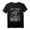 Dirty Hands make Clean Money T-Shirt für Mechaniker, Handwerker & DIY-Enthusiasten  Ehrliche Arbeit & echtes Einkommen
