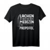 Lachen ist nicht die beste Medizin Propofol T-Shirt  Originelles Geschenk für Geburtstag, Weihnachten, Vatertag & Muttertag für Familie & Freunde