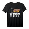 I love Mett - Lustiges Mettbrötchen T-Shirt für Fleischfans, Mettliebhaber & Wurstfreunde, Kultiges Food Outfit