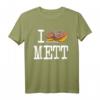 I love Mett - Lustiges Mettbrötchen T-Shirt für Fleischfans, Mettliebhaber & Wurstfreunde, Kultiges Food Outfit