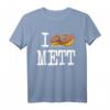 I love Mett - Lustiges Mettbrötchen T-Shirt für Fleischfans, Mettliebhaber & Wurstfreunde, Kultiges Food Outfit