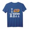 I love Mett - Lustiges Mettbrötchen T-Shirt für Fleischfans, Mettliebhaber & Wurstfreunde, Kultiges Food Outfit