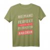 Niemand ist perfekt, aber als Fleischer ist man nah dran! Lustiges T-Shirt für Metzger, Fleischer und Fleischerei-Mitarbeiter
