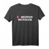 Ich liebe meinen Metzger T-Shirt  Für Fleischer, Schlachter & Fleischverarbeiter mit Herz