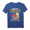 Mett und Bier Mettbrötchen Mettigel Metzger T-Shirt - Lustiges Fleischmotiv für Fleischliebhaber, Metzger und Bierfans