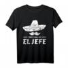 El Jefe T-Shirt Mexikaner mit Sombrero - Lustiges Geschenk für Chef, Mexiko Fan und Liebhaber mexikanischer Kultur