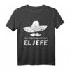 El Jefe T-Shirt Mexikaner mit Sombrero - Lustiges Geschenk für Chef, Mexiko Fan und Liebhaber mexikanischer Kultur