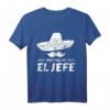 El Jefe T-Shirt Mexikaner mit Sombrero - Lustiges Geschenk für Chef, Mexiko Fan und Liebhaber mexikanischer Kultur