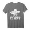 El Jefe T-Shirt Mexikaner mit Sombrero - Lustiges Geschenk für Chef, Mexiko Fan und Liebhaber mexikanischer Kultur