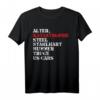 Alter, Katastrophe - Witziges T-Shirt für Humorvolle und Geschenkideen für Spaßvögel