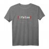 !False, It's Funny Because It's True Programmierer T-Shirt Pullover Hoodie  Lustiges Geschenk für Nerds, Techies & IT-Profis