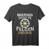 Tuning Motorsport Autofahren Bremse Driften Geschenk T-Shirt - Lustiges Geschenk für Tuner, Biker, Auto Fans, Mechaniker & KFZ-Liebhaber