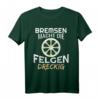 Tuning Motorsport Autofahren Bremse Driften Geschenk T-Shirt - Lustiges Geschenk für Tuner, Biker, Auto Fans, Mechaniker & KFZ-Liebhaber