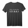 No Place Like 127.0.0.1 Localhost Computer Programmierer T-Shirt  Lustiges Nerd-Geschenk für IT-Profis, Coder & Netzwerkadministratoren
