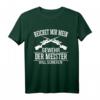 Lustiges Schießsport T-Shirt mit Spruch für Sportschützen und Schützenvereine  Reicht mir mein Gewehr, der Meister will schießen