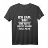 Ich kam sah und hatte direkt kein Bock mehr Papa T-Shirt - Lustiges Witziges Statement & Ironie Shirt für Papa & Opa
