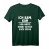 Ich kam sah und hatte direkt kein Bock mehr Papa T-Shirt - Lustiges Witziges Statement & Ironie Shirt für Papa & Opa