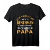 Ich Versuche Mich Zu Benehmen Aber Komme Nach Meinem Papa T-Shirt - Lustige Babykleidung für Geburt, Geburtstag & Vatertag