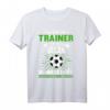 Lustiges Fußballtrainer T-Shirt  Geschenk für Coach, Trainer & Sportlehrer zum Saisonstart, Geburtstag oder Saisonschluss