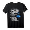 Lustiges Polizist Geschenk-Idee Polizei Spruch T-Shirt  Witziges Polizeibeamten Shirt für alle Dienstgrade
