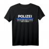 Polizist Polizeibeamter Polizistin Spruch Polizei Geschenk T-Shirt  Lustiges Geschenk zum Geburtstag, Weihnachten, Ausbildungsbeginn oder Abschluss