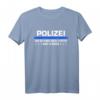 Polizist Polizeibeamter Polizistin Spruch Polizei Geschenk T-Shirt  Lustiges Geschenk zum Geburtstag, Weihnachten, Ausbildungsbeginn oder Abschluss