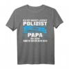 Herren Polizisten Papa Polizei Polizist Geschenk T-Shirt  Perfekt für Polizistenväter und Polizei-Fans mit coolem Motiv