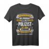 Lustiges Polizist Geschenk T-Shirt - Humorvolles Polizei Beruf T-Shirt als Geburtstags- oder Weihnachtsgeschenk für Kollegen und Beamte