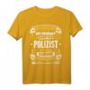 Lustiges Polizist Geschenk T-Shirt - Humorvolles Polizei Beruf T-Shirt als Geburtstags- oder Weihnachtsgeschenk für Kollegen und Beamte