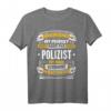 Lustiges Polizist Geschenk T-Shirt - Humorvolles Polizei Beruf T-Shirt als Geburtstags- oder Weihnachtsgeschenk für Kollegen und Beamte